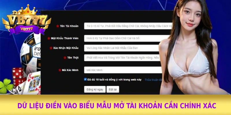 Dữ liệu điền vào biểu mẫu mở tài khoản cần chính xác&nbsp;