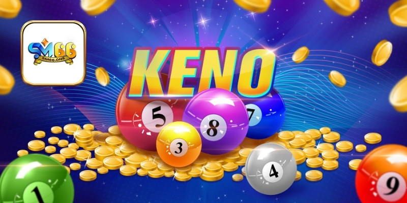 Giới thiệu game Keno SM66