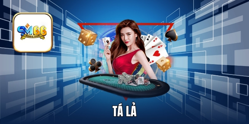Trọn Bộ Luật Chơi Game Bài Tá Lả Chi Tiết Nhất Năm 2025