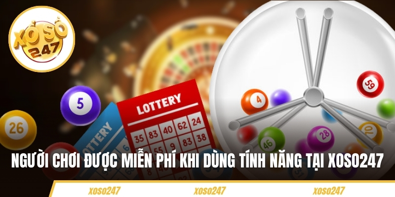 Người chơi được miễn phí khi dùng tính năng tại Xoso247